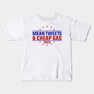 Mean Tweets And Cheap Gas Funny Trump 2024 Election Kids T-Shirt